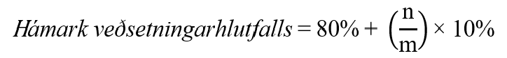 Jafna sem sýnir hámark veðsetningarhlutfalls